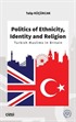 Politics of Ethnicity, Identity and Religion (Turkish Muslims in Britain)