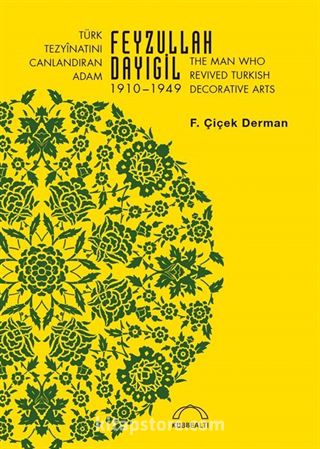 Türk Tezyînatını Canlandıran Adam Feyzullah Dayıgil 1910 1949