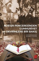 Kur'an Penceresinden Cumhuriyet ve Devrimlere Bir Bakış