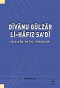 Dîvanu Gülzar Li-Hafız Sa'dî (İnceleme, Metin, Tıpkıbasım)