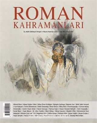 Roman Kahramanları Üç Aylık Edebiyat Dergisi Sayı:46 Nisan-Mayıs-Haziran 2021