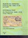 Filistin'de Osmanlı Postaları 1840 -1918 Cilt I Kudüs Ottoman Post in Palestine Vol.I Jerusalem