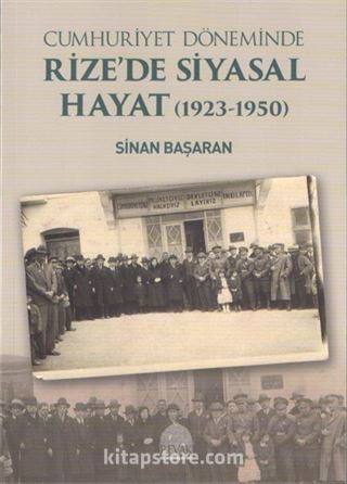 Cumhuriyet Döneminde Rize'de Siyasal Hayat (1923-1950)