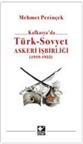 Kafkasya'da Türk - Sovyet Askeri İşbirliği (1919 - 1922)