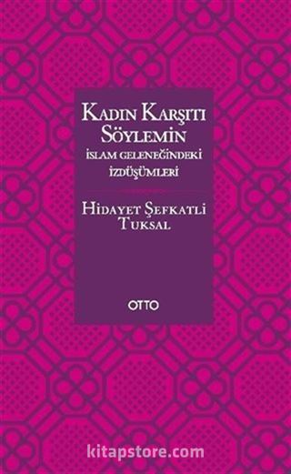 Kadın Karşıtı Söylemin İslam Geleneğindeki İzdüşümleri