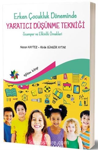 Erken Çocukluk Döneminde Yaratıcı Düşünme Tekniği