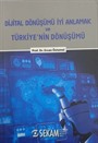 Dijital Dönüşümü İyi Anlamak ve Türkiye'nin Dönüşümü