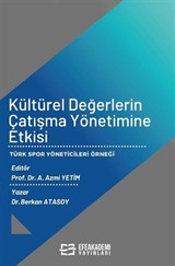 Kültürel Değerlerin Çatışma Yönetimine Etkisi - Türk Spor Yöneticileri Örneği