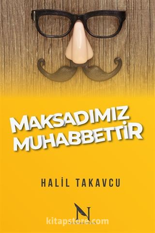 Maksadımız Muhabbettir