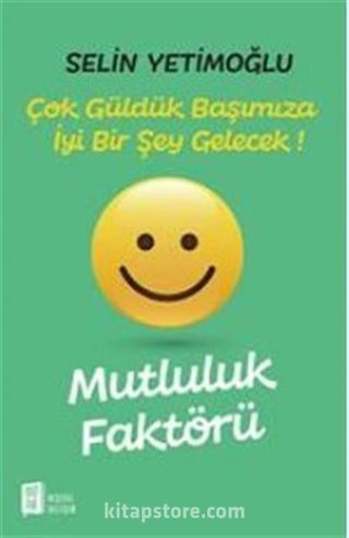 Mutluluk Faktörü - Çok Güldük Başımıza İyi Bir Şey Gelecek!