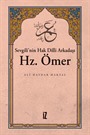 Sevgili'nin Hak Dilli Arkadaşı Hz. Ömer