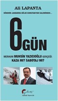 Dönemin Jandarma Bölge Komutanı'nın Kaleminden 6 Gün, Merhum Muhsin Yazıcıoğlu Gerçeği, Kaza Mı? Suikast Mı?