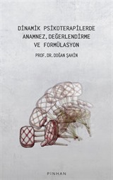 Dinamik Psikoterapilerde Anamnez, Değerlendirme ve Formülasyon