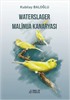 Waterslager Malinua Kanaryası Ötümü-Bakımı-Eğitimi-Beslenmesi ve Hastalıkları