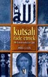 Kutsalı İfade Etmek