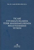 Ticari Uyuşmazlıklarda Türk Mahkemelerinin Milletlerarası Yetkisi