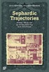 Sephardic Trajectorıes: Archives, Objects, And The Ottoman Jewısh Past In The United States