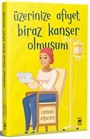 Üzerinize Afiyet Biraz Kanser Olmuşum