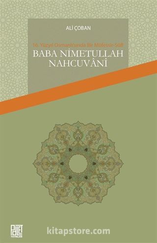 16.Yüzyıl Osmanlı'sında Bir Müfessir-Sûfi Baba Nimetullah Nahcuvanî