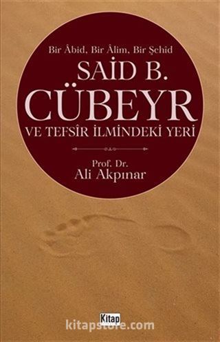 Said B. Cübeyr ve Tefsir İlmindeki Yeri