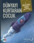 Dünyayı Kurtaran Çocuk (Ciltli)