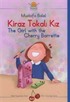 Kiraz Tokalı Kız - The Girl with the Cherry Barette