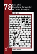 78 Kuşağının Hapishane Deneyimleri ve Yaşam Stratejileri (1980-84)