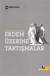 Erdem Üzerine Tartışmalar
