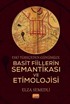 Eski Türkçeden Günümüze Basit Fiillerin Semantikası ve Etimolojisi