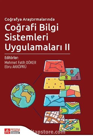 Coğrafya Araştırmalarında Coğrafi Bilgi Sistemleri Uygulamaları II