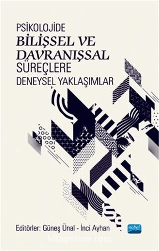 Psikolojide Bilişsel ve Davranışsal Süreçlere Deneysel Yaklaşımlar