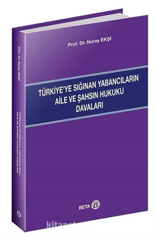 Türkiye'ye Sığınan Yabancıların Aile ve Şahsın Hukuku Davaları