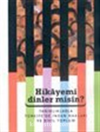 Hikayemi Dinler Misin? Tanıklıklarla Türkiye'de İnsan Hakları ve Sivil Toplum (Konferanslar)