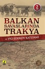 Balkan Savalarında Trakya ve 1912 Edeköy Katliamı