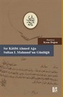 Sır Katibi Ahmet Ağa Sultan I. Mahmud'un Günlüğü (18 Muharrem 9 Cemaziyelahir 1147 / 20 Haziran 6 Kasım 1734)
