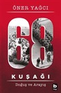 68 Kuşağı Doğuş ve Arayış