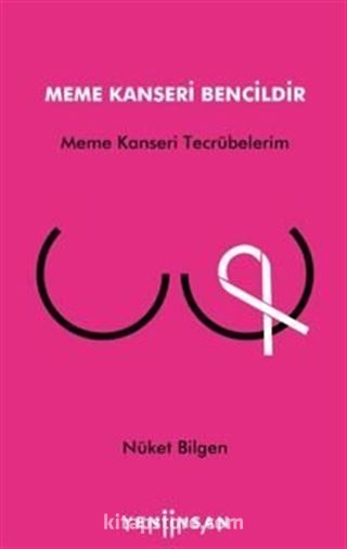 Meme Kanseri Bencildir / Meme Kanseri Tecrübelerim