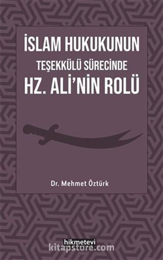 İslam Hukukunun Teşekkülü Sürecinde Hz. Ali'nin Rolü