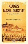 Kudüs Nasıl Düştü?