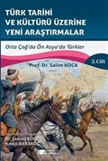 Türk Tarihi Ve Kültürü Üzerine Yeni Araştirmalar Cilt :2 / Orta Çağ'da Ön Asya'da Türkler