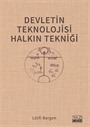 Devletin Teknolojisi Halkın Tekniği