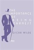 The Importance of Being Earnest / A Trivial Comedy for Serious People