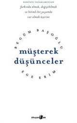 Müşterek Düşünceler / Farkında Olmak, Değişebilmek ve Bitimli Bir Yaşamda Var Olmak Üzerine