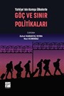 Türkiye'nin Komşu Ülkelerle Göç Ve Sınır Politikaları