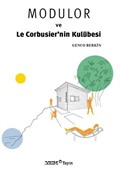Modulor ve Le Corbusier'nin Kulübesi