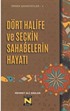 Dört Halife ve Seçkin Sahabelerin Hayatı