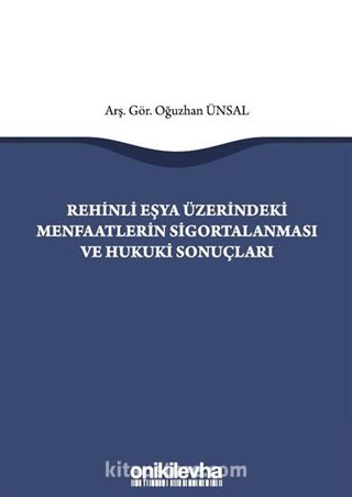 Rehinli Eşya Üzerindeki Menfaatlerin Sigortalanması ve Hukuki Sonuçları