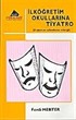 İlköğretim Okullarına Tiyatro - 6 Oyun ve Sahneleme Tekniği