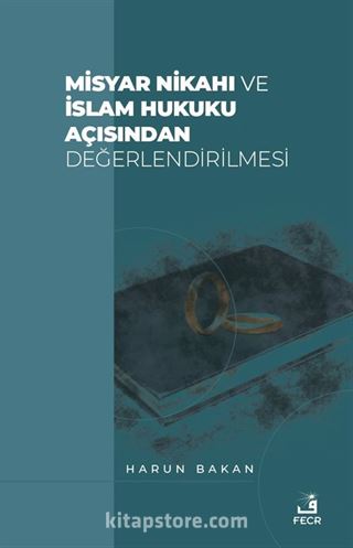 Misyar Nikahı ve İslam Hukuku Açısından Değerlendirilmesi
