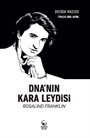DNA'nın Kara Leydisi Rosalind Franklin